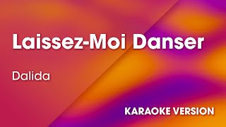 Laissez-moi danser - Rendu célèbre par Dalida (KARAOKÉ - Version instrumentale + paroles)