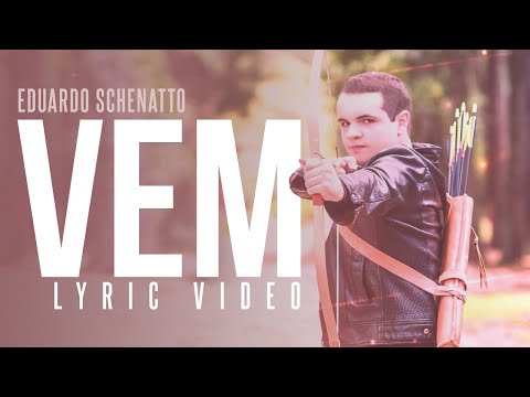 Eduardo Schenatto - Vem | Lyric Video
