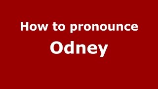 How to pronounce Odney