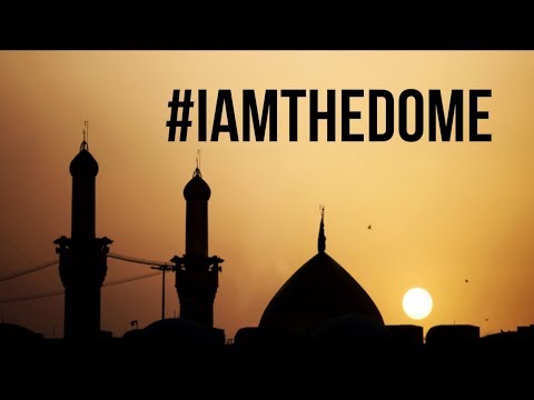 THE DOME SPEAKS #IAMTHEDOME  #IAMKARBALA - MUHARRAM 1440