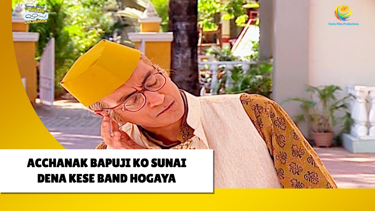 Acchanak Bapuji Ko सुनाइ Hua Band Hogaya  | Haste Raho Hasate Raho | Taarak Mehta ka Ooltah Chashmah