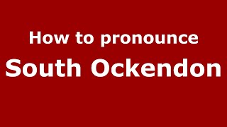 How to pronounce South Ockendon