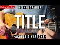 Title [Karaoke Acoustic] Meghan Trainor [HQ Backing Track]