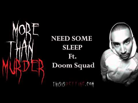 Deffine- Need Some Sleep ft. Doom Squad (More Than Murder Mixtape)