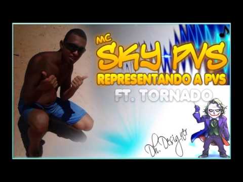♪♫ Mc Sky Pvs Representando A PVS ( Feat Dj Tornado Pvs )◄