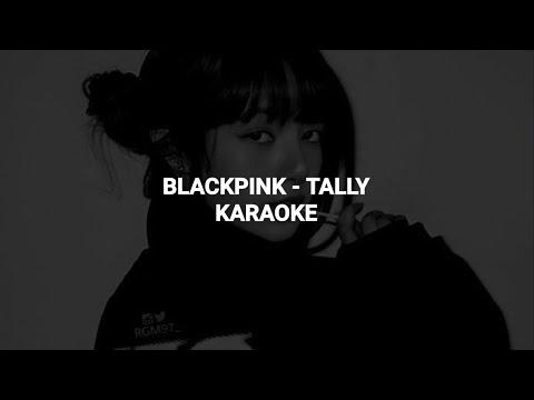 BLACKPINK (블랙핑크) - 'Tally' KARAOKE
