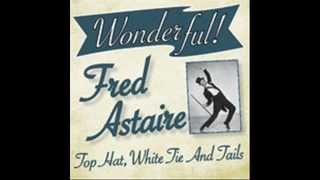 Fred Astaire - Top Hat, White Tie And Tails