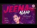 Jeena Nahi Video Song Shantanu M Avneet K Kha Ngan Kuldeep Dholiya New Song Out Now