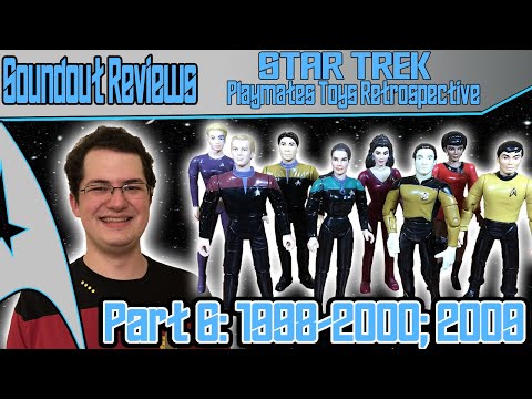 Star Trek Playmates Toys Retrospective Part 6: 1998-2000, 2009, Cancelled (Finale) [Soundout12]