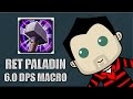 Retribution Paladin 6.0 DPS Rotation and Macro ...