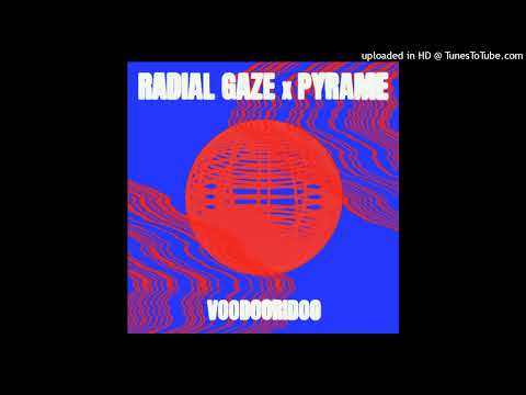 Radial Gaze, Pyrame - Voodooridoo (Orchid Remix) [Thisbe Recordings]