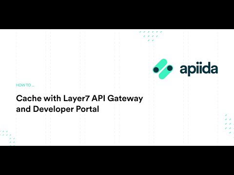How To: Caching with Layer7 API Gateway and Developer Portal