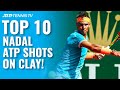 Top 10 Rafa Nadal ATP Shots on Clay!