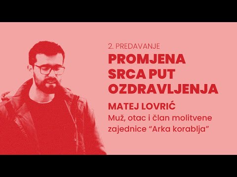 Matej Lovrić - Promjena srca put ozdravljenja