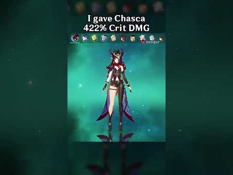 I GAVE MY CHASCA 422% CRIT DMG