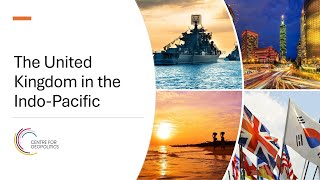 Indo-Pacific Roundtable 2024 PANEL 4 – THE UNITED KINGDOM IN THE INDO-PACIFIC