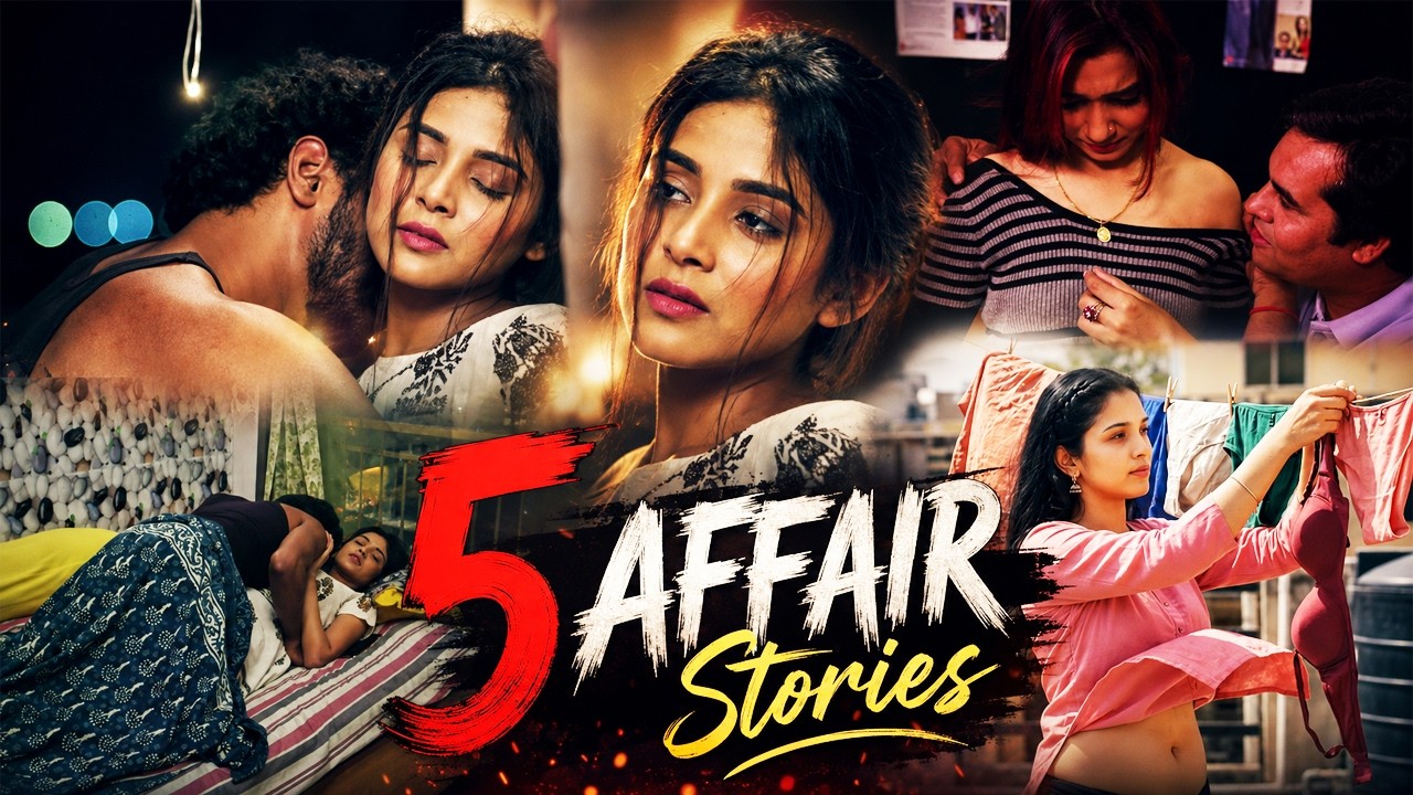 5 AFFAIR Stories | New Hindi Romantic Thriller Movie | Full HD | Love, Betrayal & Dark Secrets |