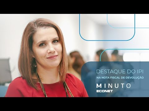 Econet Minute #117 – Tax – Highlighting IPI on the Return Invoice