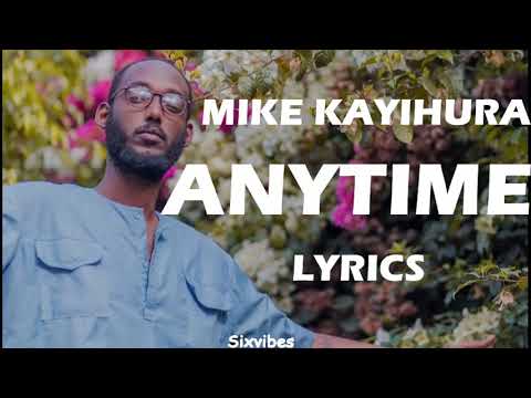 Mike Kayihura - Anytime (Lyrics)