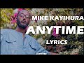 Mike Kayihura Anytime Lyrics
