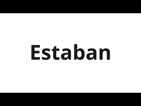 How to pronounce Estaban