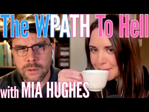 The WPATH To Hell... | with Mia Hughes #WPATHFiles