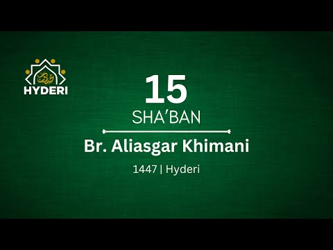 Eve of 15th Shaban (Shab-e-Bara’at) | Brother Aliasgar Khimani