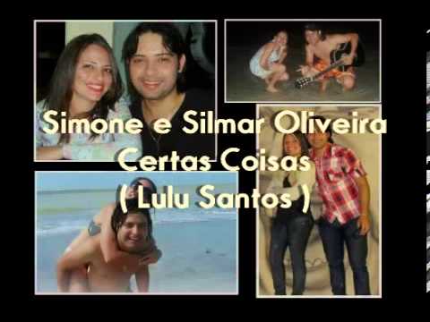 Simone e Silmar Oliveira - Certas Coisas ( Lulu Santos )