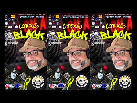 PROGRAMA CONEXÃO BLACK - 02/10/2025 - PRODUCED BY DJ RAFÃO - WEB RÁDIO GUARUBLACK