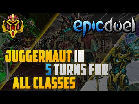 EpicDuel has never been easier XD - JUGGERNAUT in 5 TURNS for ALL classes ! - Enjoy!