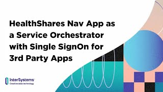 HealthShares Nav App as a Service Orchestrator with Single SignOn for 3rd Party Apps
