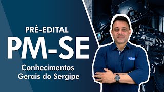 Aula de Conhecimentos Gerais do Sergipe para PM SE - AlfaCon