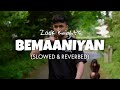 Zack Knight - Beymaaniyan [Slowed + Reverb] | Zack Knight new song lofi edit
