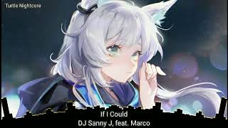 Download lagu Nightcore -  If I Could (DJ Sanny J, feat. Marco) mp3