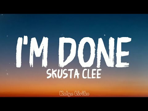 Skusta Clee - I'm Done (Lyrics Video)🎤