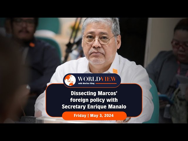 World View: Dissecting Marcos’ foreign policy with Secretary Enrique Manalo