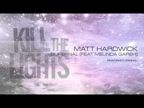 Matt Hardwick - Supernal (Feat. Melinda Gareh) (Reworked Original)