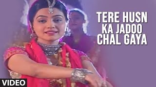Tere Husn Ka Jadoo Chal Gaya - Full Music Video By