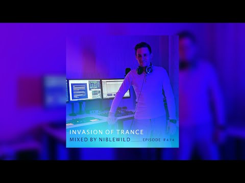 Niblewild – Invasion of Trance Episode #474 (09.05.2024)