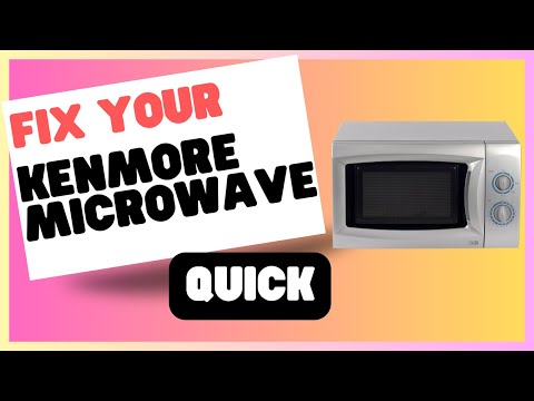 Kenmore Microwave Troubleshooting: Quick and Easy Solutions