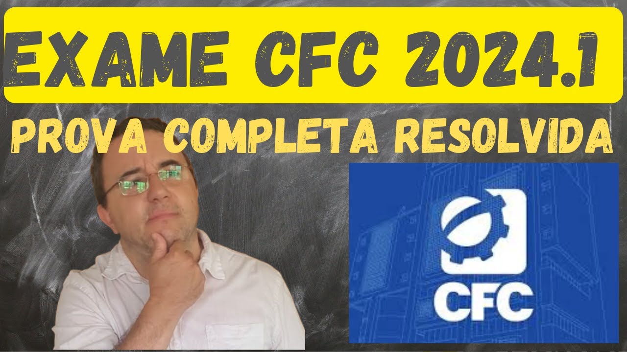 Exame de Suficiência CFC 2024.1: resolução completa da prova