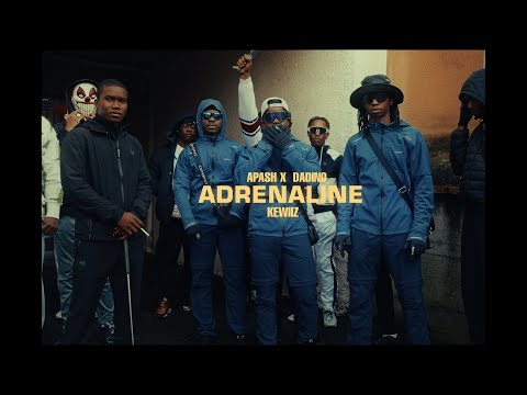 ADRENALINE - DADINO X KEWIIZ X APASH (video officiel)