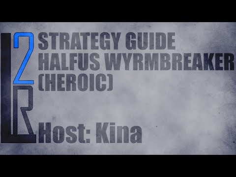 LearntoRaid's Halfus Wyrmbreaker Strategy Guide (Heroic)