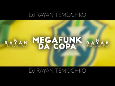 MEGA FUNK - COPA 2018 - DJ RAYAN TEMOCHKO
