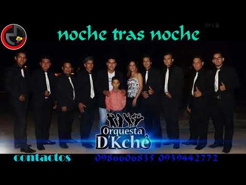 ORQUESTA D´KACHE NOCHE TRAS NOCHE PRIMICIA OCTUBRE 2019