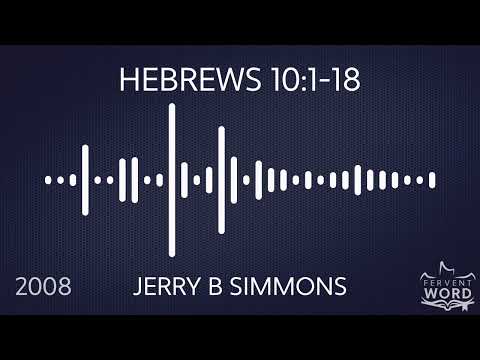 2008 11 30 Jerry B Simmons Hebrews 10v1 18