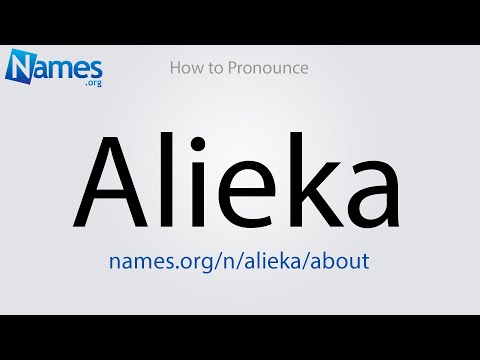 How to Pronounce Alieka