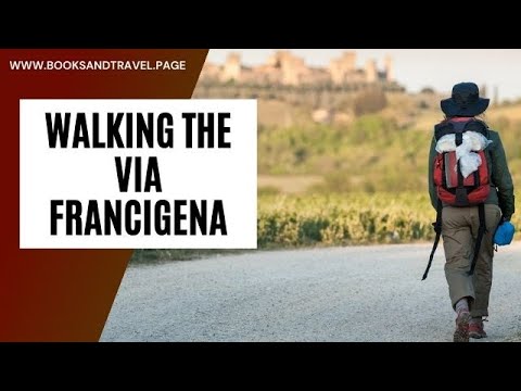 Walking To Rome On The Via Francigena With Chandi Wyant