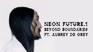 Beyond Boundaries (Outro) ft. Aubrey de Grey - Neon Future 1 - Steve Aoki