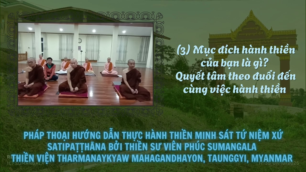 (3) Mục đích hành thiền của bạn là gì? Quyết tâm theo đuổi đến cùng việc hành thiền. 